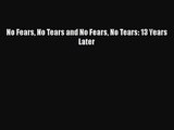 PDF Download No Fears No Tears and No Fears No Tears: 13 Years Later PDF Online
