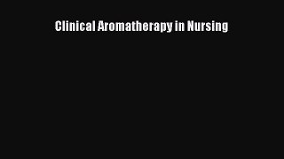 PDF Download Clinical Aromatherapy in Nursing Download Full Ebook