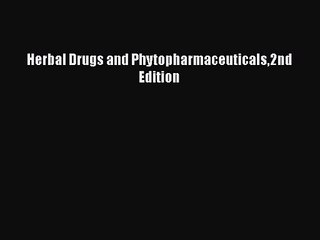 PDF Download Herbal Drugs and Phytopharmaceuticals2nd Edition Download Full Ebook