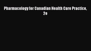 PDF Download Pharmacology for Canadian Health Care Practice 2e PDF Online