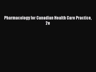 PDF Download Pharmacology for Canadian Health Care Practice 2e PDF Online