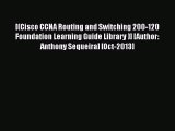 [PDF Download] [(Cisco CCNA Routing and Switching 200-120 Foundation Learning Guide Library