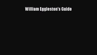 (PDF Download) William Eggleston's Guide Download
