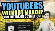 YouTubers Without Makeup (No Filters or Cosmetics)