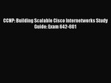 [PDF Download] CCNP: Building Scalable Cisco Internetworks Study Guide: Exam 642-801 [Read]