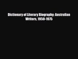 [PDF Download] Dictionary of Literary Biography: Australian Writers 1950-1975 [Read] Online