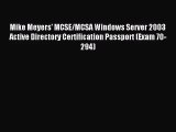 [PDF Download] Mike Meyers' MCSE/MCSA Windows Server 2003 Active Directory Certification Passport