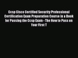 [PDF Download] Ccsp Cisco Certified Security Professional Certification Exam Preparation Course