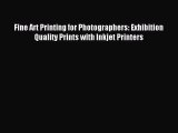 (PDF Download) Fine Art Printing for Photographers: Exhibition Quality Prints with Inkjet Printers
