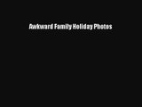 (PDF Download) Awkward Family Holiday Photos PDF