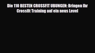 [PDF Download] Die 110 BESTEN CROSSFIT UBUNGEN: Bringen Ihr Crossfit Training auf ein neus