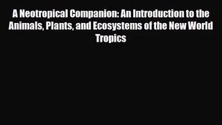 [PDF Download] A Neotropical Companion: An Introduction to the Animals Plants and Ecosystems