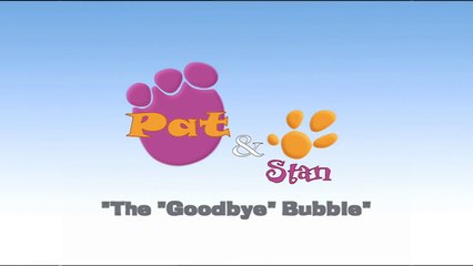 Pat and Stan - Goodbye Bubble (short)