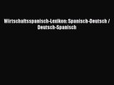 [PDF Herunterladen] Wirtschaftsspanisch-Lexikon: Spanisch-Deutsch / Deutsch-Spanisch [Download]