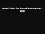 (PDF Download) Football Nation: Four Hundred Years of America's Game Download
