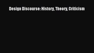 Design Discourse: History Theory Criticism  Free Books