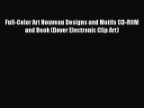 Full-Color Art Nouveau Designs and Motifs CD-ROM and Book (Dover Electronic Clip Art) Read