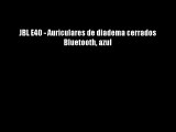 JBL E40 - Auriculares de diadema cerrados Bluetooth azul