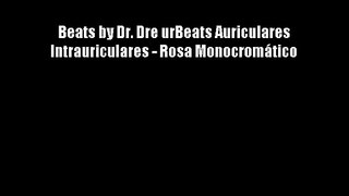 Beats by Dr. Dre urBeats Auriculares Intrauriculares - Rosa Monocrom?tico