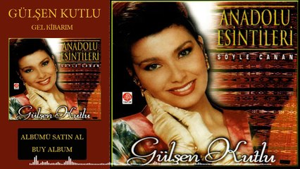 Gülşen Kutlu - Gel Kibarım