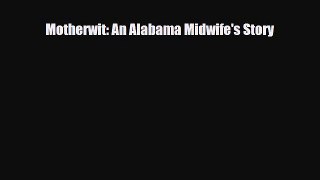 [PDF Download] Motherwit: An Alabama Midwife's Story [PDF] Full Ebook