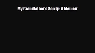 [PDF Download] My Grandfather's Son Lp: A Memoir [Download] Full Ebook