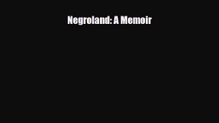[PDF Download] Negroland: A Memoir [Download] Online