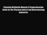 [PDF Download] Cleaning Validation Manual: A Comprehensive Guide for the Pharmaceutical and