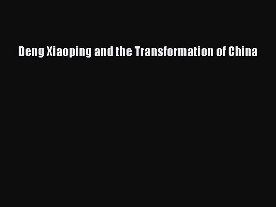 (PDF Download) Deng Xiaoping and the Transformation of China PDF