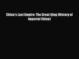 (PDF Download) China's Last Empire: The Great Qing (History of Imperial China) Read Online