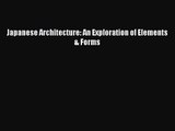 (PDF Download) Japanese Architecture: An Exploration of Elements & Forms Download