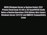 [PDF Download] MCSE Windows Server & System Center 2012 Private Cloud Exam 70-410 & 247 ExamFOCUS