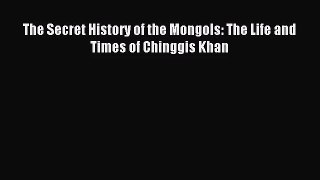 (PDF Download) The Secret History of the Mongols: The Life and Times of Chinggis Khan Read