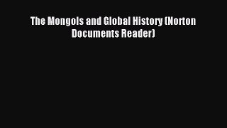 (PDF Download) The Mongols and Global History (Norton Documents Reader) Read Online