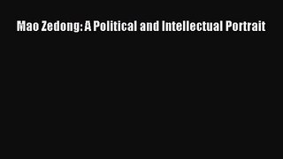 (PDF Download) Mao Zedong: A Political and Intellectual Portrait Download