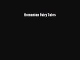 (PDF Download) Romanian Fairy Tales Download