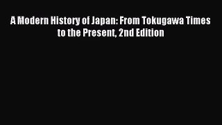 (PDF Download) A Modern History of Japan: From Tokugawa Times to the Present 2nd Edition Download