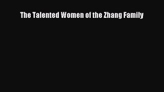 (PDF Download) The Talented Women of the Zhang Family Download