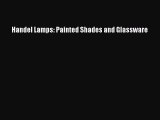 Handel Lamps: Painted Shades and Glassware  PDF Download