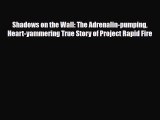 [PDF Download] Shadows on the Wall: The Adrenalin-pumping Heart-yammering True Story of Project