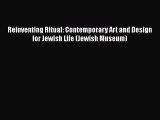 Reinventing Ritual: Contemporary Art and Design for Jewish Life (Jewish Museum)  Free Books