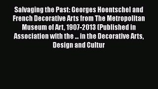 Salvaging the Past: Georges Hoentschel and French Decorative Arts from The Metropolitan Museum