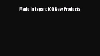 Made in Japan: 100 New Products Read Online PDF