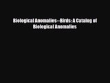 [PDF Download] Biological Anomalies--Birds: A Catalog of Biological Anomalies [PDF] Full Ebook