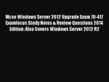 [PDF Download] Mcse Windows Server 2012 Upgrade Exam 70-417 Examfocus Study Notes & Review