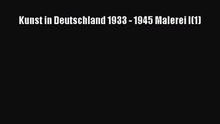 [PDF Download] Kunst in Deutschland 1933 - 1945 Malerei I(1) [Read] Online