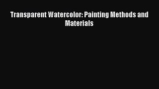 [PDF Download] Transparent Watercolor: Painting Methods and Materials [PDF] Full Ebook