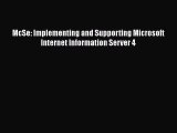 [PDF Download] McSe: Implementing and Supporting Microsoft Internet Information Server 4 [Read]