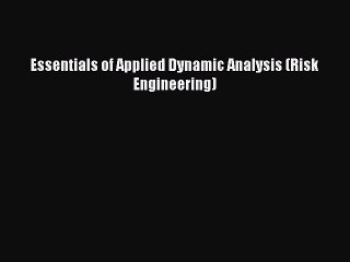 [PDF Download] Essentials of Applied Dynamic Analysis (Risk Engineering) [PDF] Online