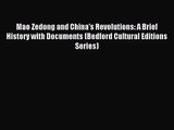 (PDF Download) Mao Zedong and China's Revolutions: A Brief History with Documents (Bedford